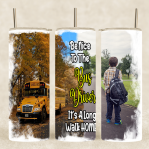 20 oz Be Nice To The Bus Driver Skinny Tumbler