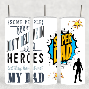 30 oz. Some People Don't Believe In Heroes Tumbler