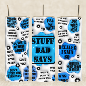 20 oz 3D Stuff Dad Says Skinny Tumbler