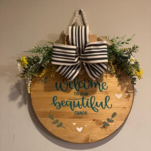 Welcome To Our Beautiful Chaos Hanging Sign