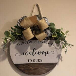 Every Family Has A Story Welcome To Ours Hanging Sign