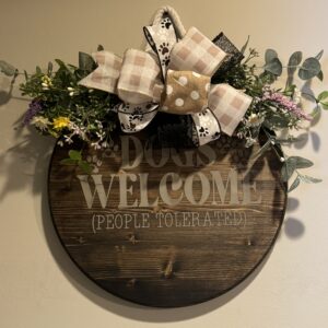 Dogs Welcome People Tolerated Hanging Door Sign