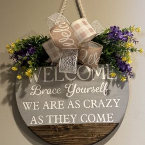 Brace Yourself We Are Crazy As They Come Hanging Door Sign