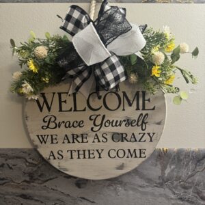 Brace Yourself We Are As Crazy As They Come Distressed Hanging Door Sign