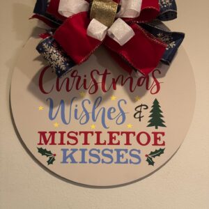 Christmas Wishes And Mistletoe Kisses Hanging Sign