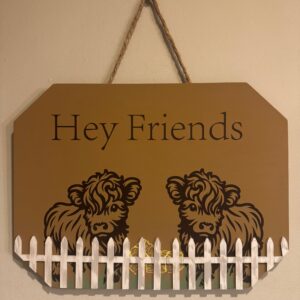 Hey Friends Highland Cow Sign